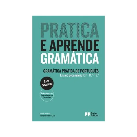 Pratica e Aprende Gramática - Gramática Prática de Português - Ensino Secundário