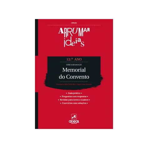 Arrumar Ideias - Memorial do Convento - José Saramago - 12.º Ano Arrumar Ideias - Memorial do Convento - José Saramago - 12.º Ano