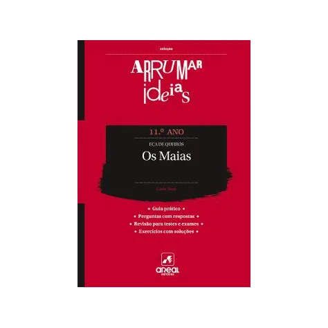 Arrumar Ideias - Os Maias - Eça de Queirós - 11.º Ano Arrumar Ideias - Os Maias - Eça de Queirós - 11.º Ano