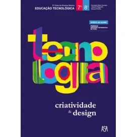 9789892319049 - Tecnologia - Criatividade & Design - Educação Tecnológica 7º/8º Ano - Manual do Aluno