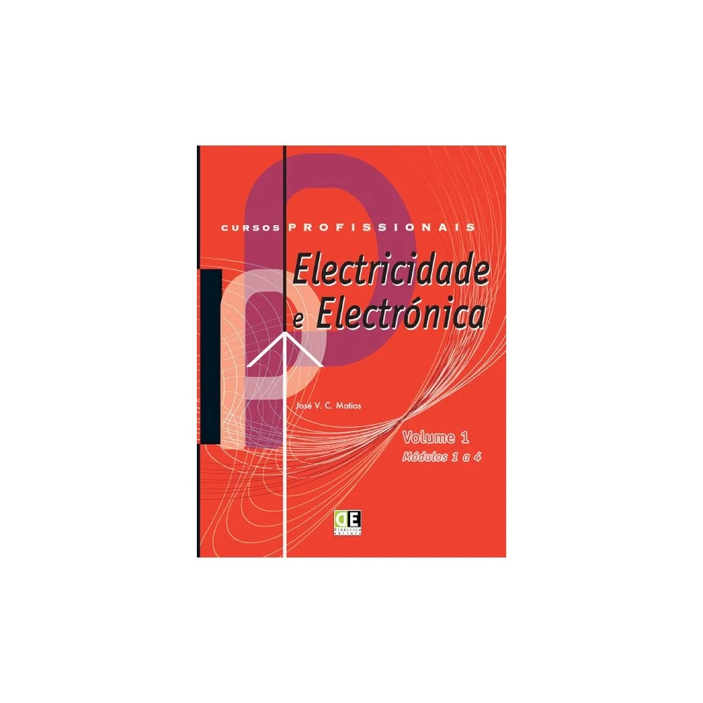 9789726508250 - Eletricidade e Eletrónica - Módulos 1 a 4 - Vol. 1