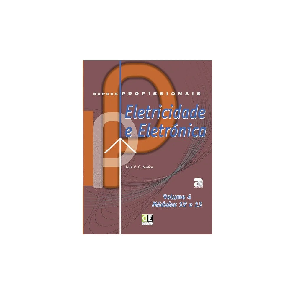 9789726509233 - Eletricidade e Eletrónica - Módulos 12 e 13 - Vol. 4