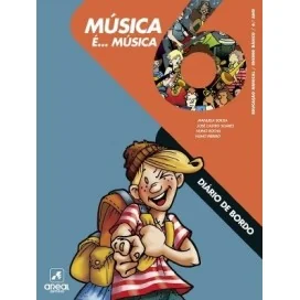 9789897672170 - Música É... Música 6 - 6.º Ano - Diário de Bordo/Caderno Diário - Caderno de Atividades