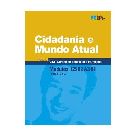 9789720339324 - Cidadania e Mundo Atual - Módulos C5 / D2 / A3 / B1 - Cursos de Educação e Formação 9789720339324 - Cidadania e Mundo Atual - Módulos C5 / D2 / A3 / B1 - Cursos de Educação e Formação